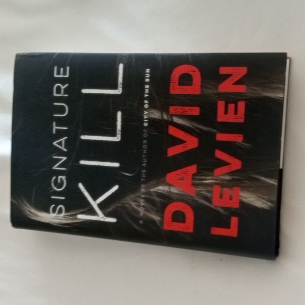 Signature to Kill by David Levien Hardcover Book 1st Edition